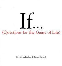 Cover image for If..., Volume 1: (Questions For The Game of Life)