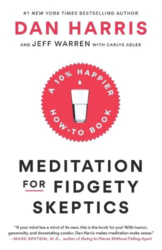 Cover image for Meditation for Fidgety Skeptics: A 10% Happier How-to Book