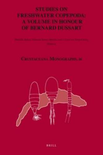 Studies on Freshwater Copepoda: a Volume in Honour of Bernard Dussart