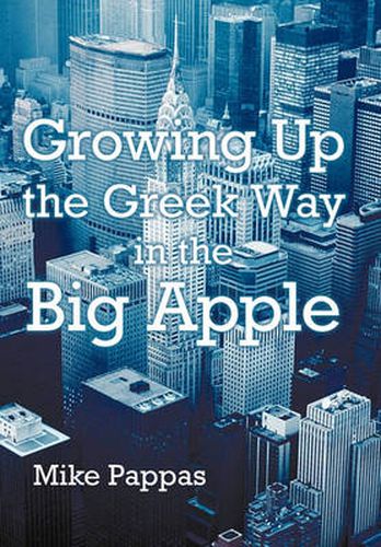 Cover image for Growing Up the Greek Way in the Big Apple