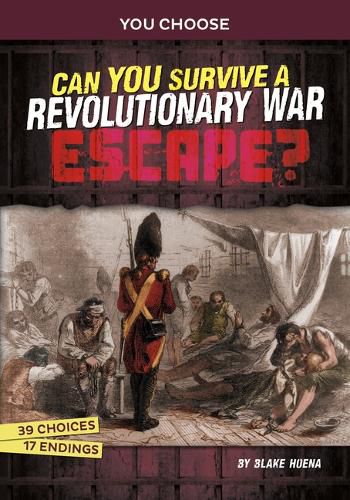 Can You Survive a Revolutionary War Escape? An Interactive History Adventure