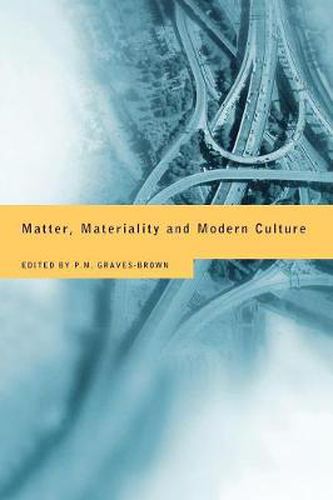 Cover image for Matter, Materiality and Modern Culture