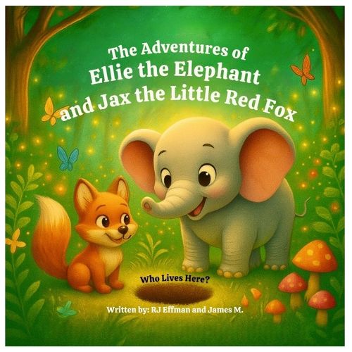 Cover image for The Adventures of Ellie the Elephant and Jax the Little Red Fox
