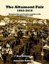 Cover image for The Altamont Fair 1893-2018 Souvenir Edition: Bringing City and Country together with Tradition since 1893