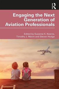 Cover image for Engaging the Next Generation of Aviation Professionals