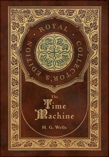 Cover image for The Time Machine (Royal Collector's Edition) (Case Laminate Hardcover with Jacket)