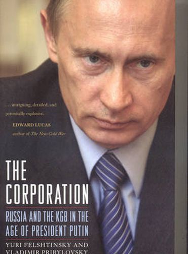 Cover image for The Corporation: Russia and the KGB in the Age of President Putin