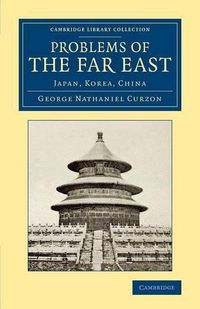 Cover image for Problems of the Far East: Japan, Korea, China