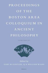 Cover image for Proceedings of the Boston Area Colloquium in Ancient Philosophy: Volume XXXIII (2017)