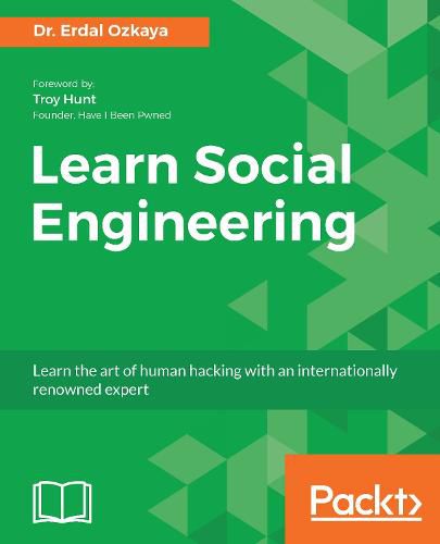 Cover image for Learn Social Engineering: Learn the art of human hacking with an internationally renowned expert