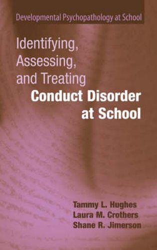 Cover image for Identifying, Assessing, and Treating Conduct Disorder at School