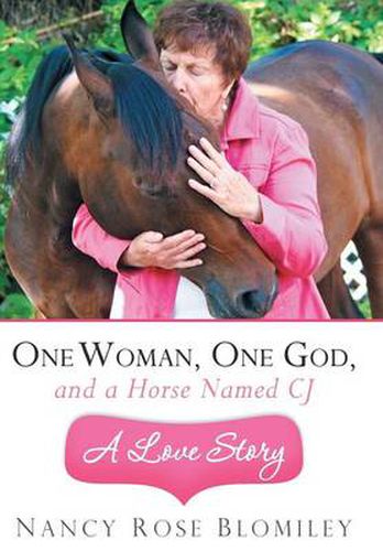 Cover image for One Woman, One God, and a Horse Named CJ-A Love Story