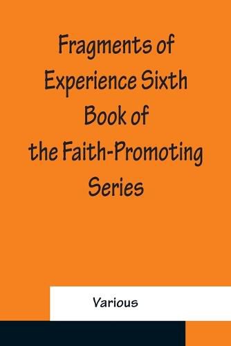 Cover image for Fragments of Experience Sixth Book of the Faith-Promoting Series