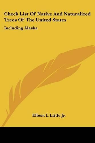 Cover image for Check List of Native and Naturalized Trees of the United States: Including Alaska