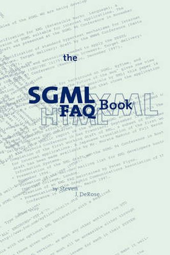 Cover image for The SGML FAQ Book: Understanding the Foundation of HTML and XML
