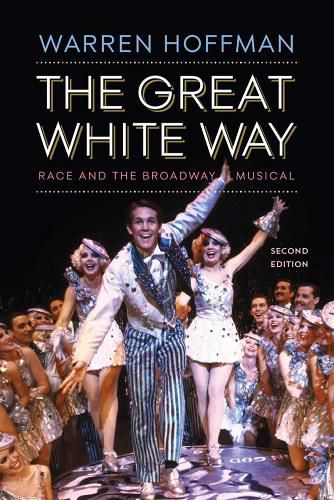 Cover image for The Great White Way: Race and the Broadway Musical