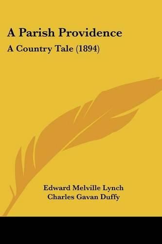 A Parish Providence: A Country Tale (1894)