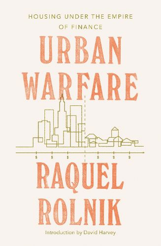 Urban Warfare: Housing under the Empire of Finance