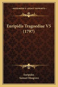 Cover image for Euripidis Tragoediae V5 (1797)