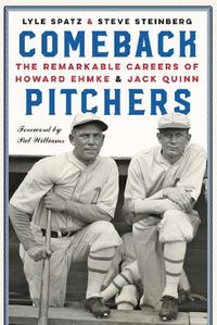 Cover image for Comeback Pitchers: The Remarkable Careers of Howard Ehmke and Jack Quinn