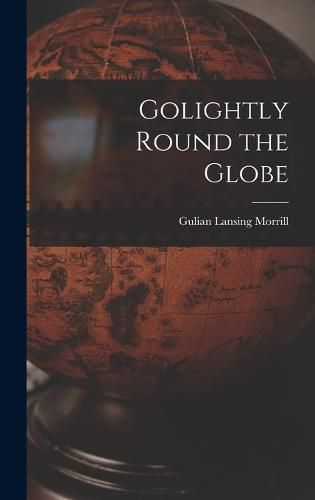 Cover image for Golightly Round the Globe