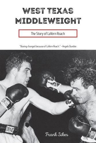 Cover image for West Texas Middleweight: The Story of LaVern Roach