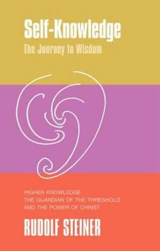 Cover image for Self-Knowledge: The Journey to Wisdom. Higher Knowledge, the Guardian of the Threshold and the Power of Christ