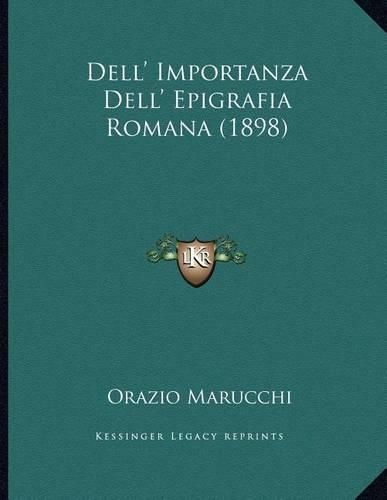 Dell' Importanza Dell' Epigrafia Romana (1898)