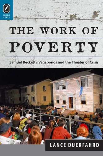 Cover image for The Work of Poverty: Samuel Beckett's Vagabonds and the Theater of Crisis