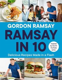 Cover image for Ramsay in 10: Delicious Recipes Made in a Flash