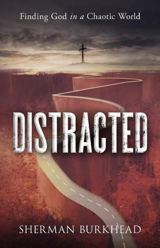 Cover image for Distracted: Finding God in a Chaotic World