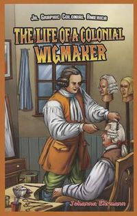 Cover image for The Life of a Colonial Wigmaker