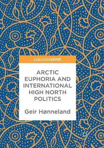 Cover image for Arctic Euphoria and International High North Politics