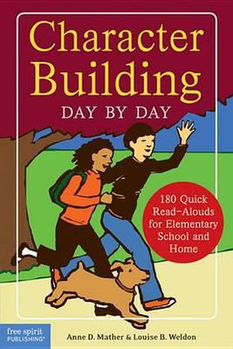 Character Building Day by Day: 180 Quick Read-Alouds for Elementary School and Home