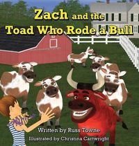 Cover image for Zach and the Toad Who Rode a Bull