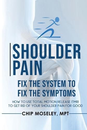 Cover image for Shoulder Pain: Fix the System to Fix the Symptoms