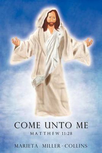 Cover image for Come Unto Me-Matthew 11: 28