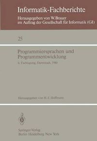 Cover image for Programmiersprachen und Programmentwicklung: 6. Fachtagung Des Fachausschusses Programmiersprachen Der GI, Darmstadt, 11.-12. Marz 1980