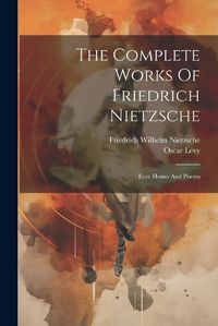 Cover image for The Complete Works Of Friedrich Nietzsche