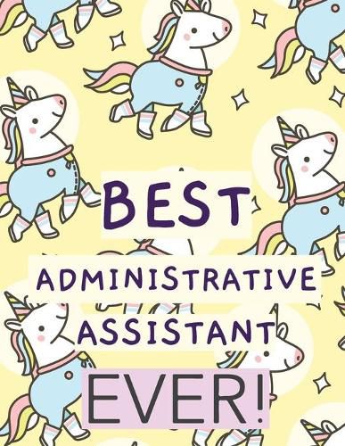 Cover image for Best Administrative Assistant Ever: Time Management Journal Agenda Daily Goal Setting Weekly Daily Student Academic Planning Daily Planner Growth Tracker Workbook