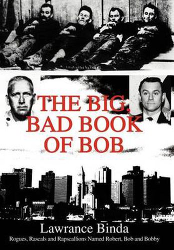 Cover image for The Big, Bad Book of Bob:Rogues, Rascals and R