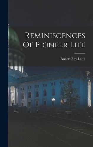 Cover image for Reminiscences Of Pioneer Life