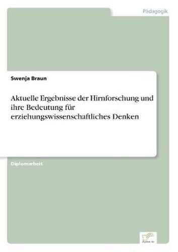 Cover image for Aktuelle Ergebnisse der Hirnforschung und ihre Bedeutung fur erziehungswissenschaftliches Denken