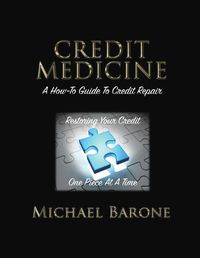 Cover image for Credit Medicine: A How-To Guide to Credit Repair