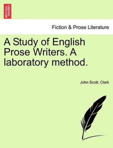 Cover image for A Study of English Prose Writers. a Laboratory Method.