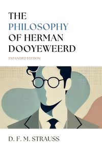 Cover image for The Philosophy of Herman Dooyeweerd