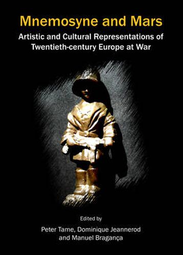 Cover image for Mnemosyne and Mars: Artistic and Cultural Representations of Twentieth-century Europe at War