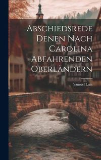 Cover image for Abschiedsrede Denen Nach Carolina Abfahrenden Oberlaendern