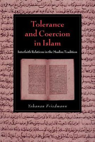 Cover image for Tolerance and Coercion in Islam: Interfaith Relations in the Muslim Tradition