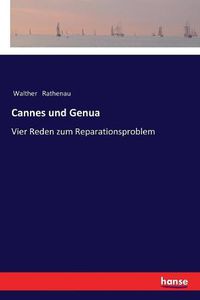 Cover image for Cannes und Genua: Vier Reden zum Reparationsproblem